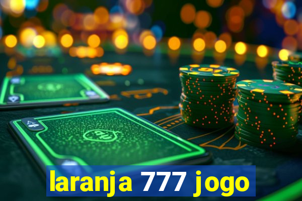 laranja 777 jogo