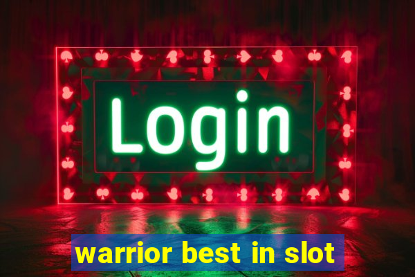 warrior best in slot