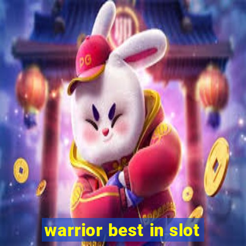 warrior best in slot