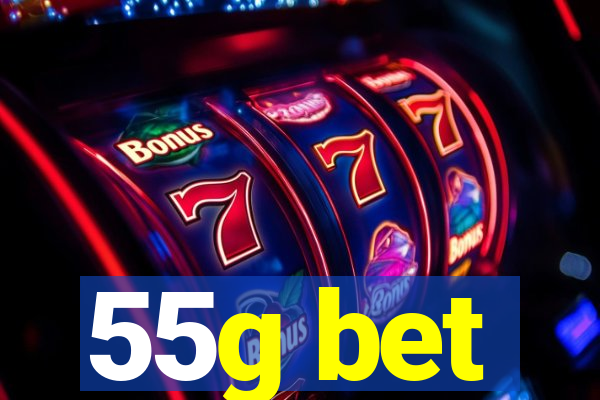 55g bet