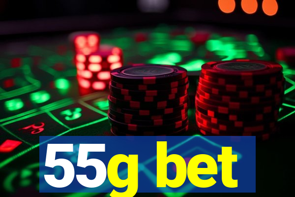 55g bet