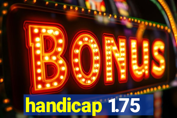 handicap 1.75