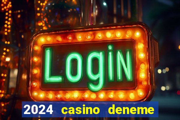 2024 casino deneme bonusu veren siteler