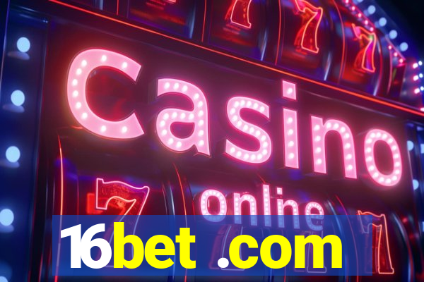 16bet .com