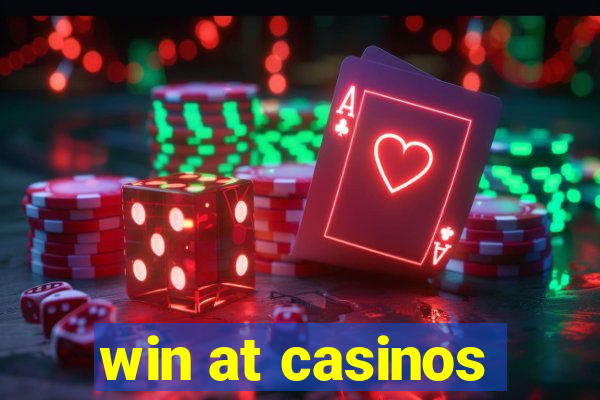 win at casinos