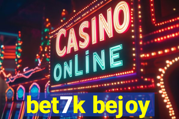 bet7k bejoy