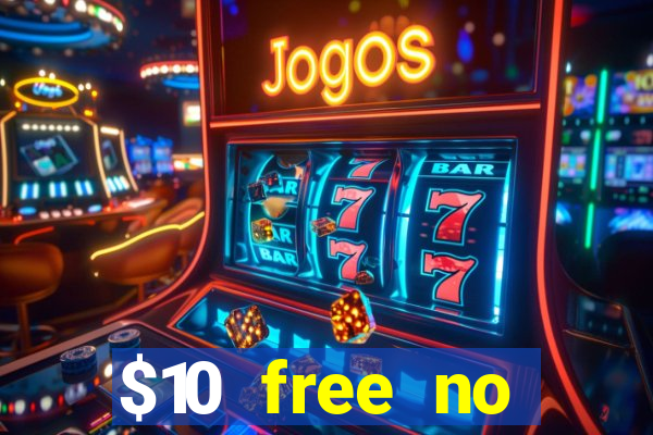 $10 free no deposit mobile casino