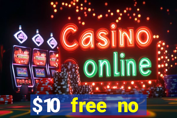 $10 free no deposit mobile casino