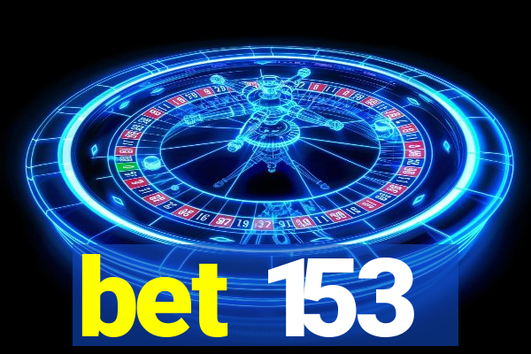 bet 153