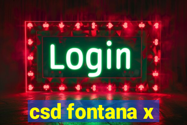 csd fontana x