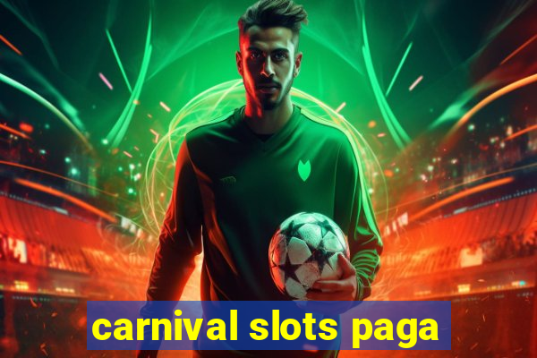 carnival slots paga