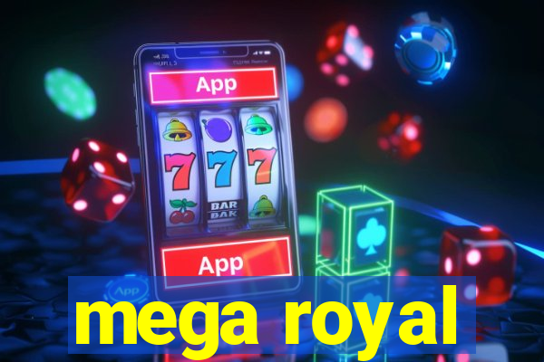 mega royal