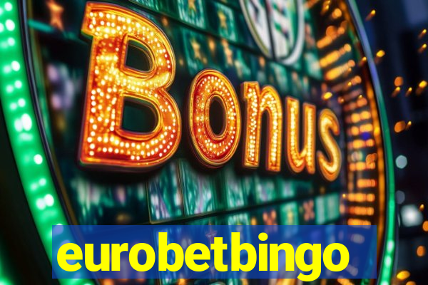 eurobetbingo