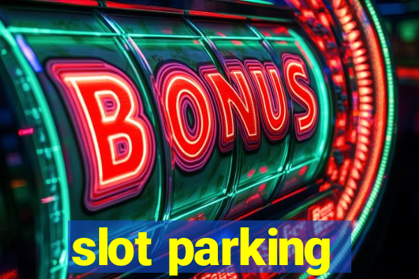 slot parking