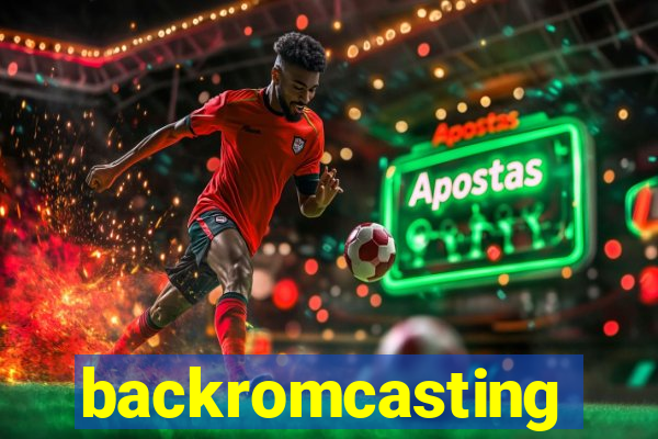 backromcasting