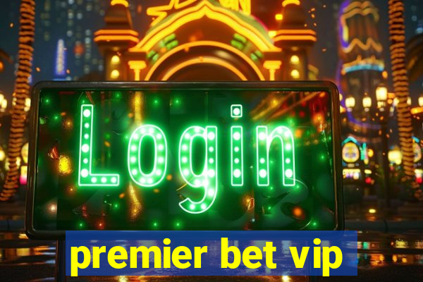 premier bet vip