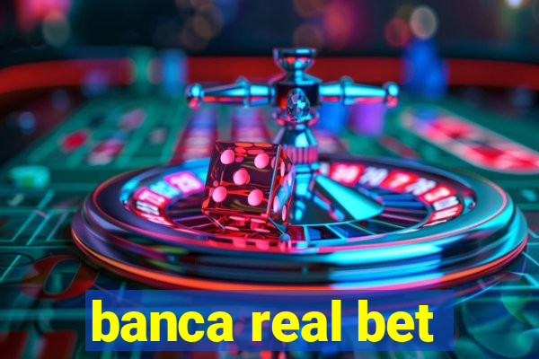 banca real bet