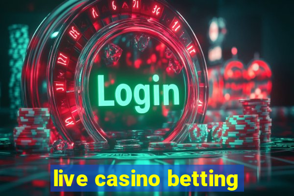 live casino betting