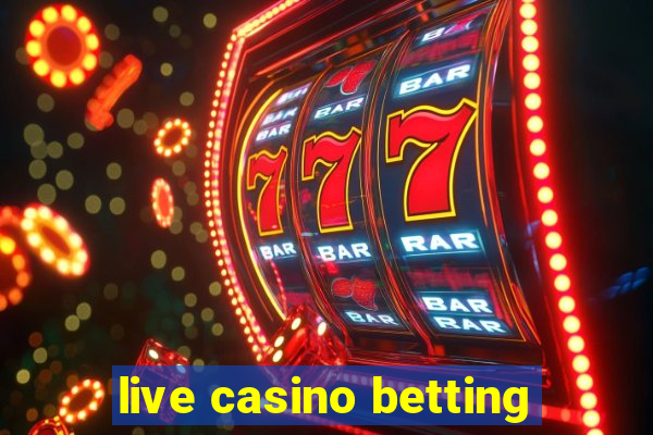 live casino betting