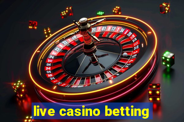 live casino betting