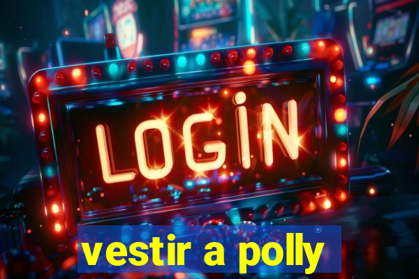 vestir a polly