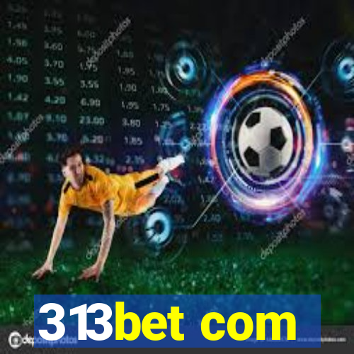 313bet com