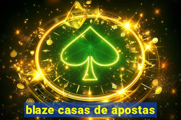 blaze casas de apostas