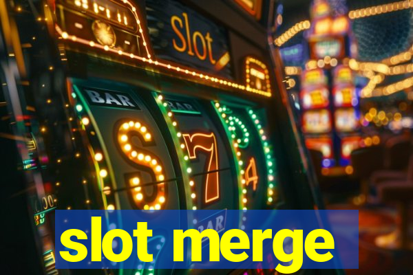 slot merge