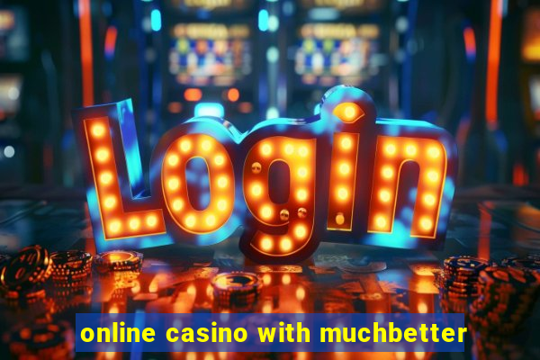 online casino with muchbetter