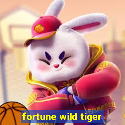 fortune wild tiger