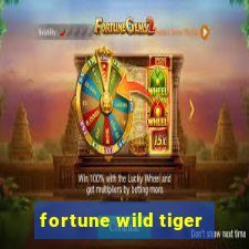 fortune wild tiger