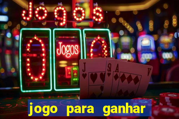 jogo para ganhar dinheiro de verdade