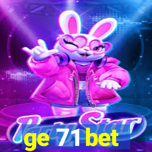 ge 71 bet