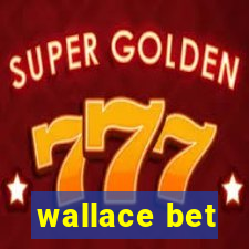 wallace bet