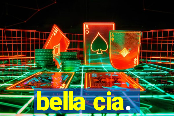 bella cia.