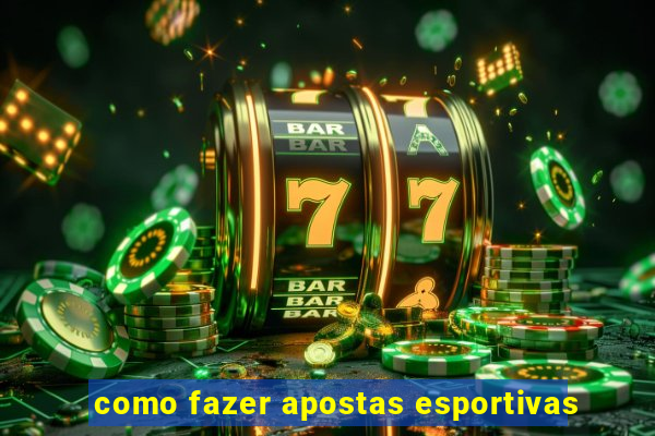 como fazer apostas esportivas