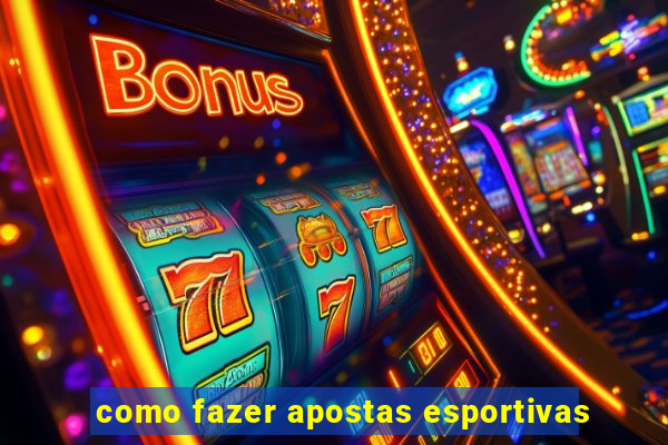 como fazer apostas esportivas