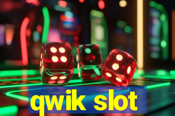 qwik slot