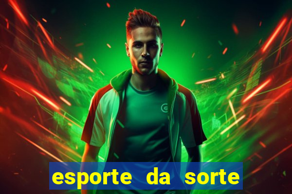 esporte da sorte casino online