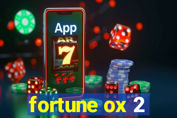 fortune ox 2