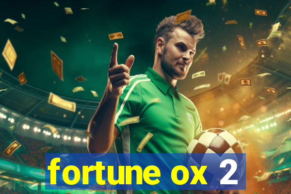 fortune ox 2