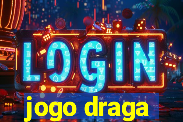 jogo draga