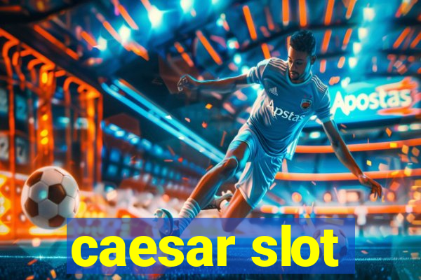 caesar slot