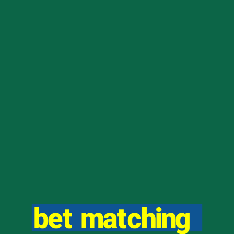 bet matching