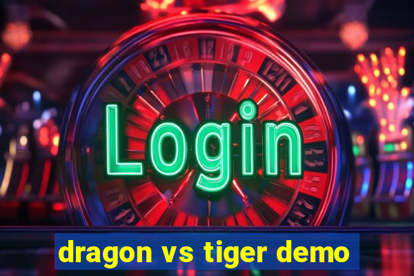 dragon vs tiger demo