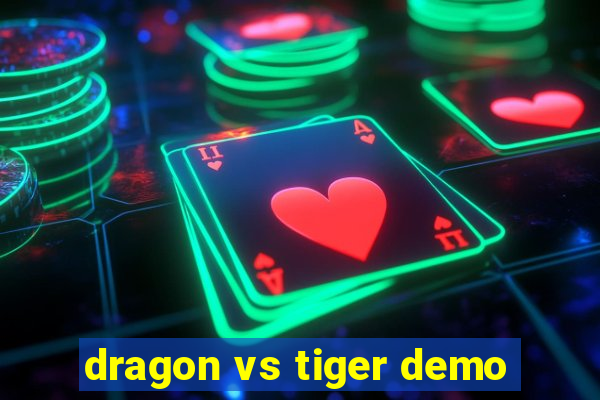 dragon vs tiger demo