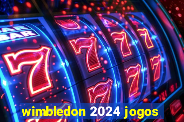 wimbledon 2024 jogos