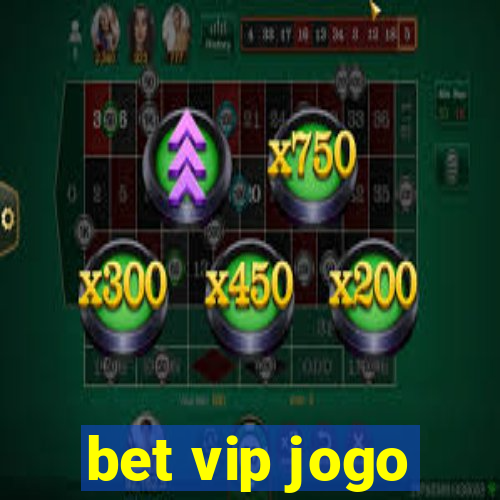 bet vip jogo