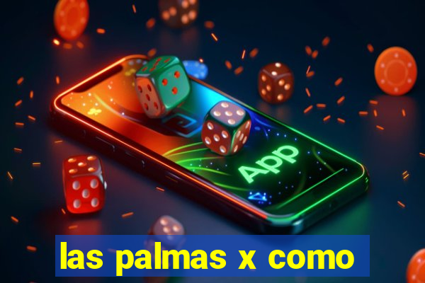 las palmas x como