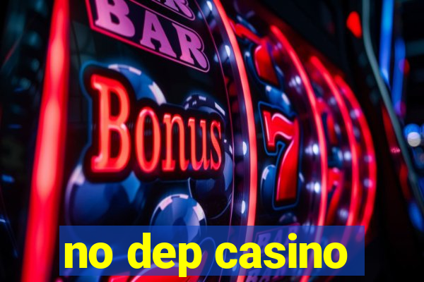 no dep casino